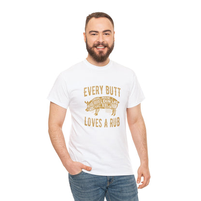 Every butt loves a rub 1 (Gildan · 5000) Unisex Heavy Cotton Tee