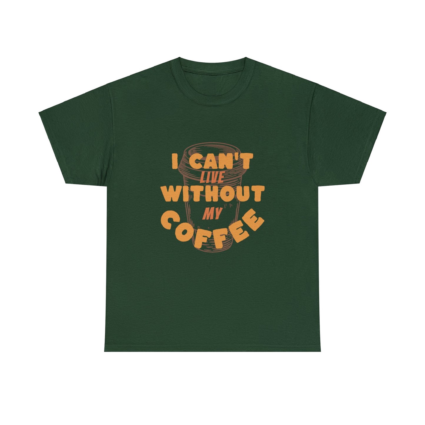 I can't live without my coffee for Adults (Gildan · 5000) Unisex Heavy Cotton Tee