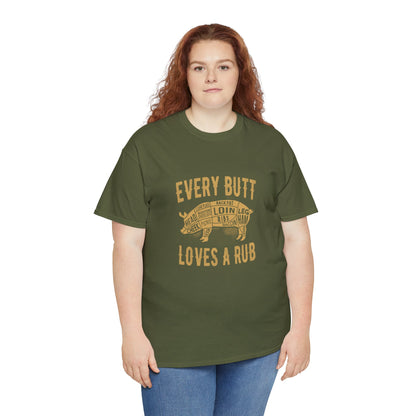 Every butt loves a rub 1 (Gildan · 5000) Unisex Heavy Cotton Tee