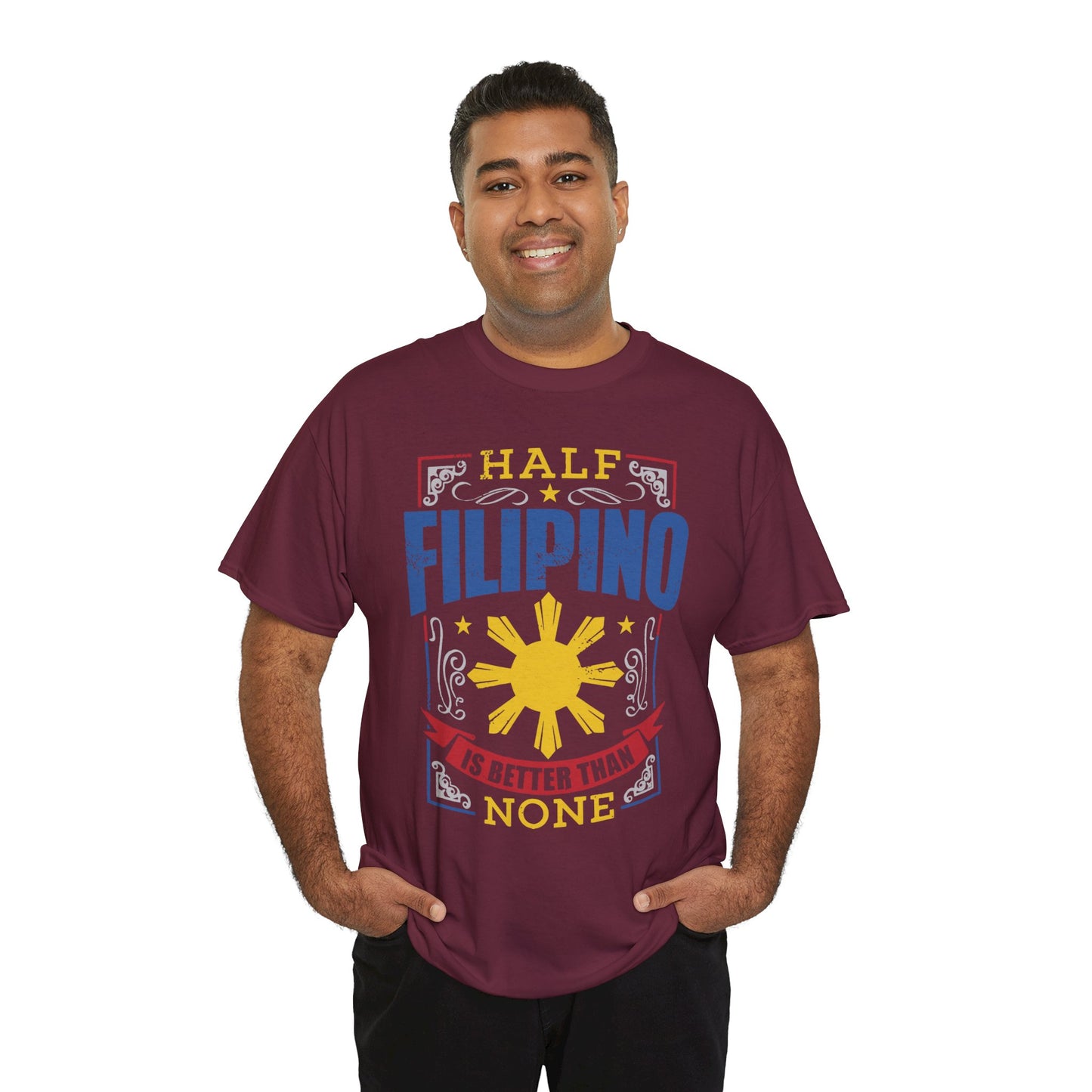 Half Filipino is better than none (Gildan · 5000) Unisex Heavy Cotton Tee