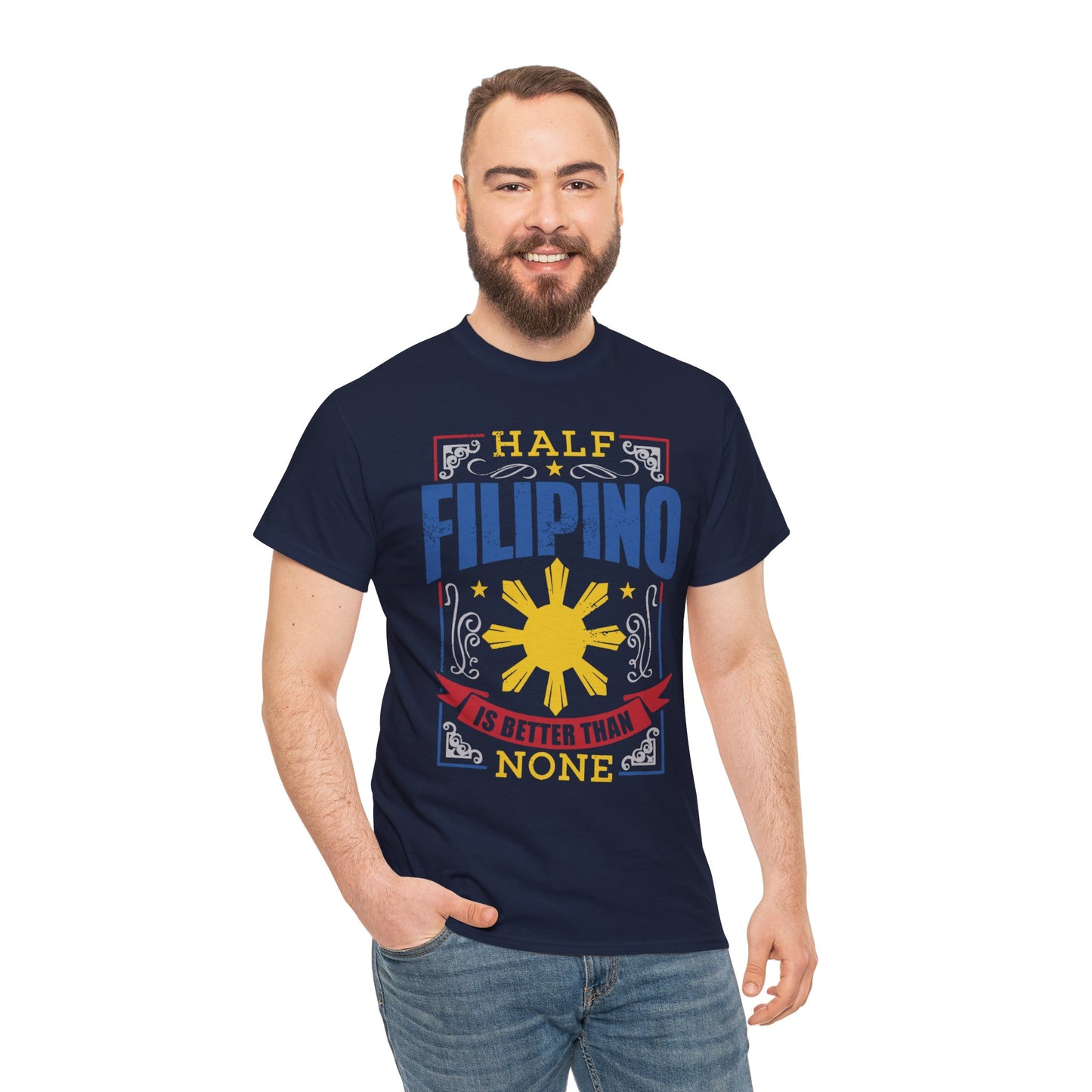 Half Filipino is better than none (Gildan · 5000) Unisex Heavy Cotton Tee