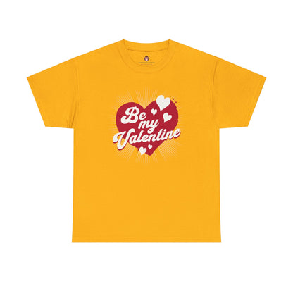 Be My Valentine (Gildan · 5000) Unisex Heavy Cotton Tee