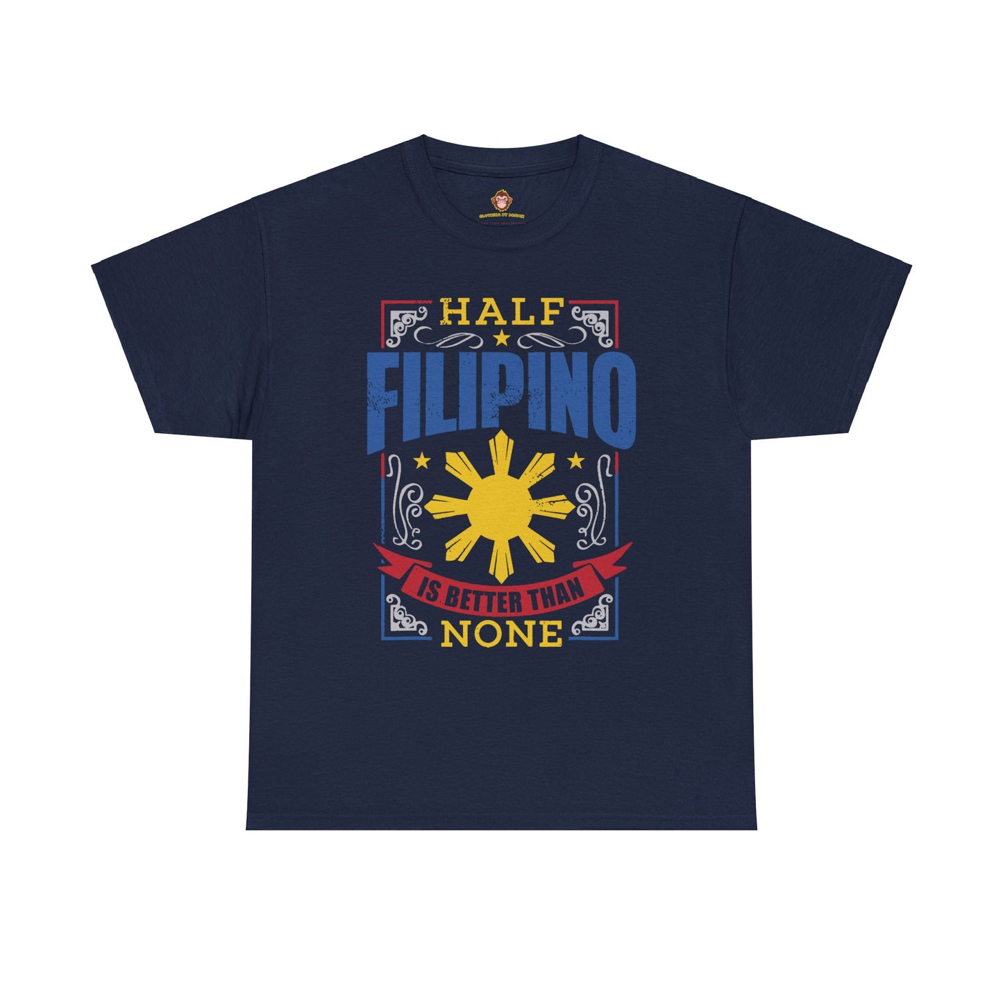 Half Filipino is better than none (Gildan · 5000) Unisex Heavy Cotton Tee