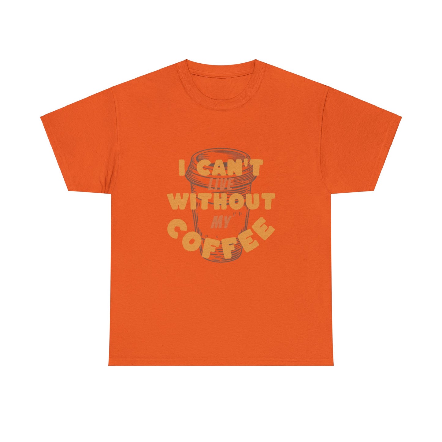 I can't live without my coffee for Adults (Gildan · 5000) Unisex Heavy Cotton Tee