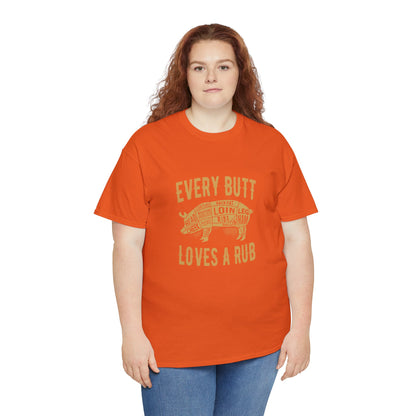 Every butt loves a rub 1 (Gildan · 5000) Unisex Heavy Cotton Tee