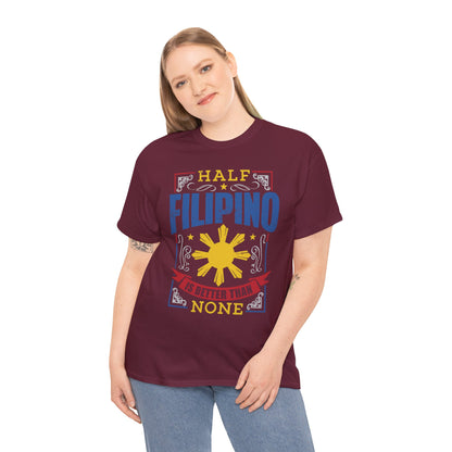 Half Filipino is better than none (Gildan · 5000) Unisex Heavy Cotton Tee