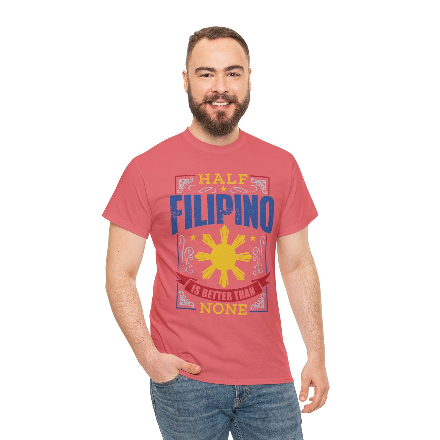 Half Filipino is better than none (Gildan · 5000) Unisex Heavy Cotton Tee