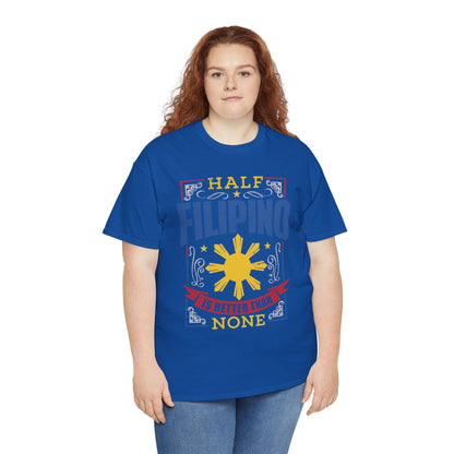 Half Filipino is better than none (Gildan · 5000) Unisex Heavy Cotton Tee