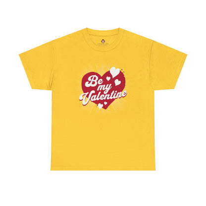 Be My Valentine (Gildan · 5000) Unisex Heavy Cotton Tee