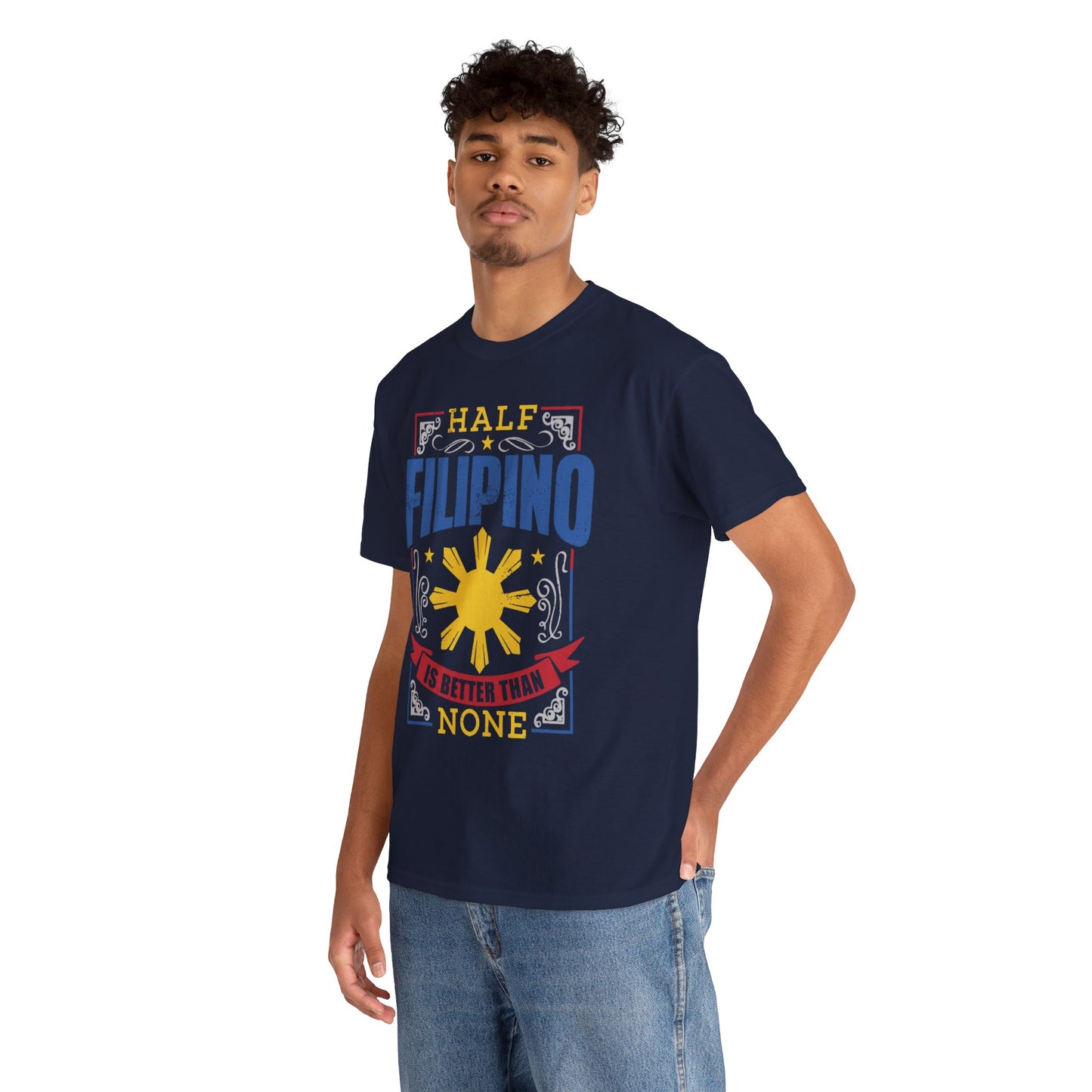 Half Filipino is better than none (Gildan · 5000) Unisex Heavy Cotton Tee