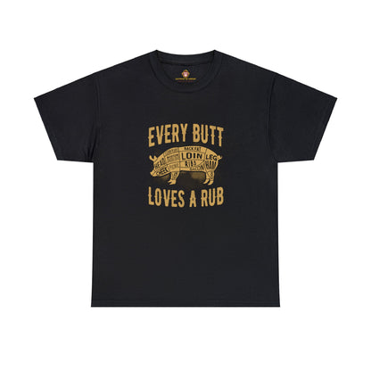 Every butt loves a rub 1 (Gildan · 5000) Unisex Heavy Cotton Tee