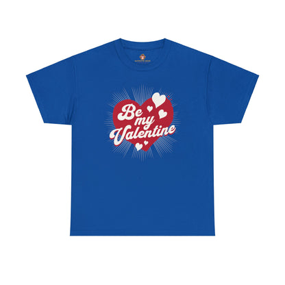 Be My Valentine (Gildan · 5000) Unisex Heavy Cotton Tee