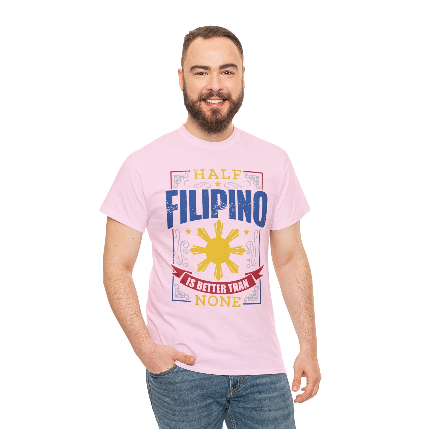 Half Filipino is better than none (Gildan · 5000) Unisex Heavy Cotton Tee