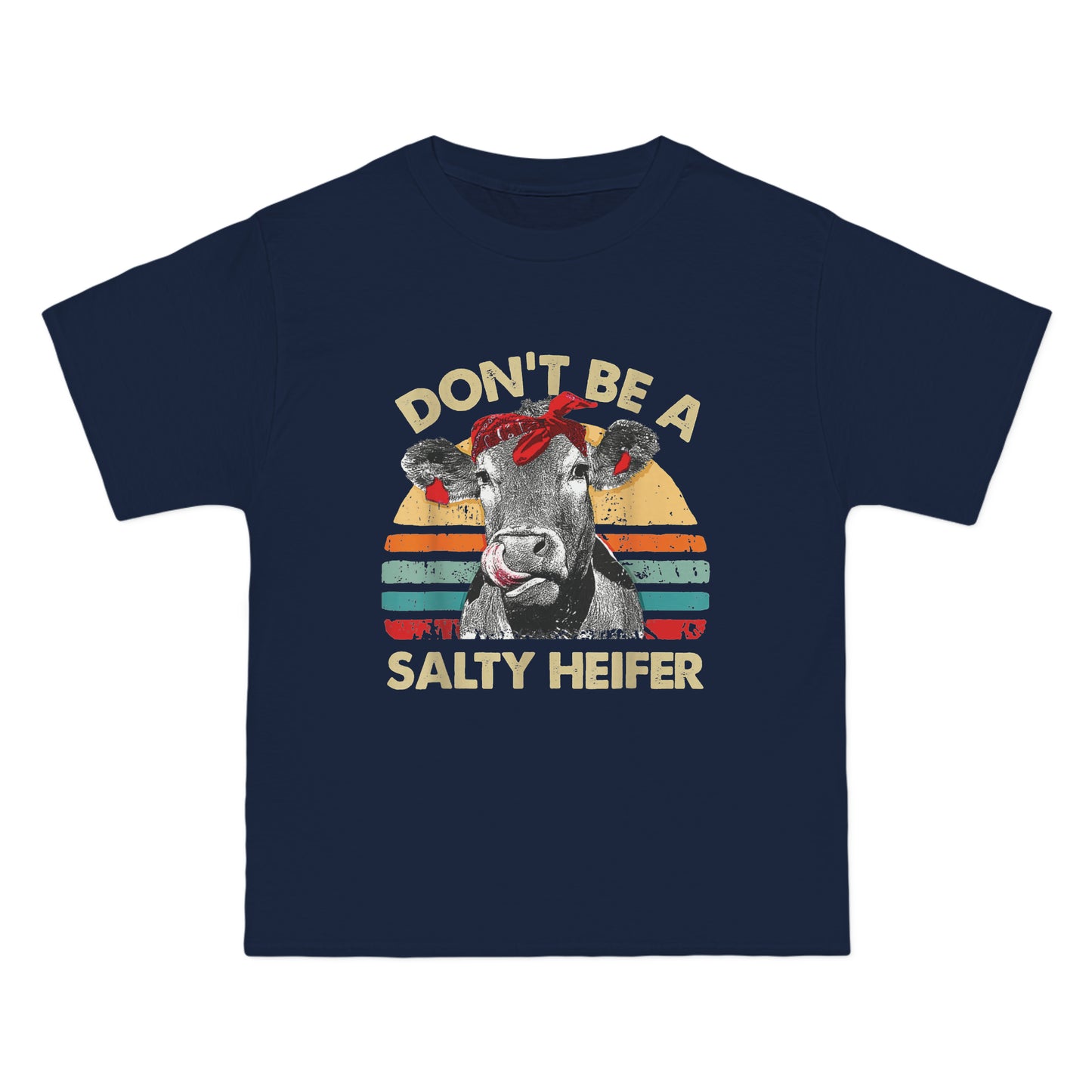 Don't Be a Salty Heifer Beefy-T® Short-Sleeve T-Shirt