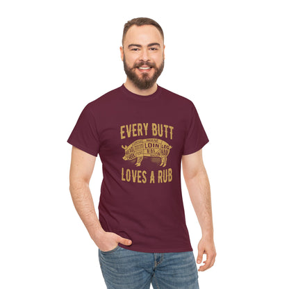 Every butt loves a rub 1 (Gildan · 5000) Unisex Heavy Cotton Tee