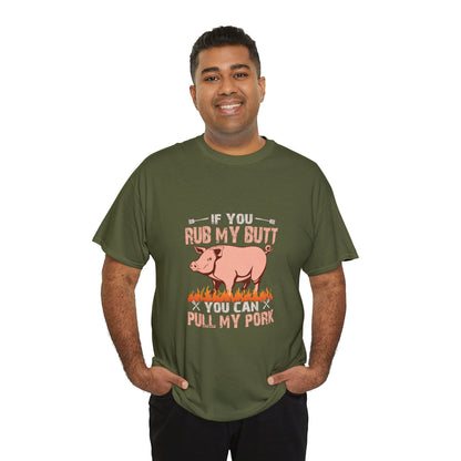 If you rub my butt 1 (Gildan · 5000) Unisex Heavy Cotton Tee